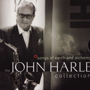 cover image for Songs of Earth and Alchemy – the John Harle Collection 